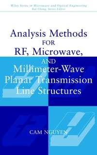 Analysis Methods for RF, Microwave, and Millimeter-Wave Planar Transmission Line Structures, Cam  Nguyen audiobook. ISDN43591067