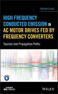 High Frequency Conducted Emission in AC Motor Drives Fed By Frequency Converters - Jaroslaw Luszcz