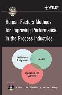 Human Factors Methods for Improving Performance in the Process Industries - Daniel Crowl
