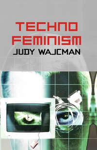 TechnoFeminism, Judy  Wajcman audiobook. ISDN43591515