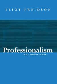 Professionalism, Eliot  Freidson audiobook. ISDN43591531