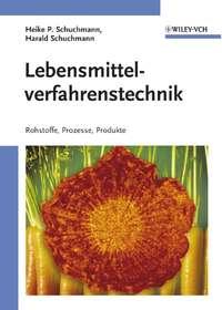 Lebensmittelverfahrenstechnik, Harald  Schuchmann Hörbuch. ISDN43592043