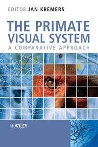 The Primate Visual System, Jan  Kremers audiobook. ISDN43592467