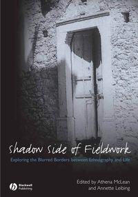 The Shadow Side of Fieldwork - Athena McLean