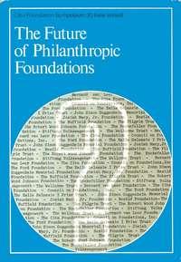 The Future of Philanthropic Foundations - CIBA Foundation Symposium