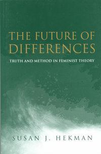 The Future of Differences - Susan Hekman