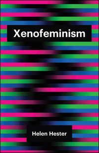 Xenofeminism, Helen  Hester audiobook. ISDN43592979
