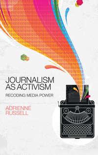 Journalism as Activism, Adrienne  Russell audiobook. ISDN43593075