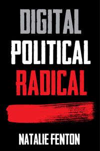 Digital, Political, Radical, Natalie  Fenton аудиокнига. ISDN43593083