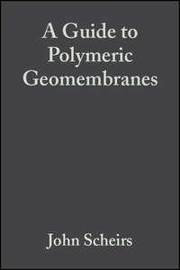 A Guide to Polymeric Geomembranes, John  Scheirs audiobook. ISDN43593315