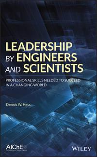 Leadership by Engineers and Scientists - Dennis Hess