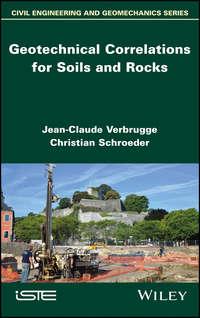 Geotechnical Correlations for Soils and Rocks, Jean-Claude  Verbrugge аудиокнига. ISDN43593355
