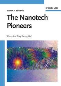 The Nanotech Pioneers - Steven Edwards
