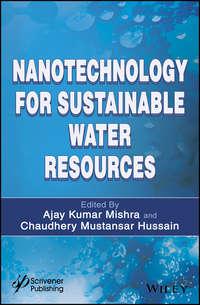 Nanotechnology for Sustainable Water Resources - Ajay Mishra