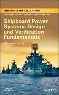 Shipboard Power Systems Design and Verification Fundamentals - Mohammed Islam