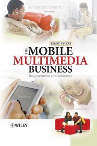 The Mobile Multimedia Business, Bernd  Eylert audiobook. ISDN43593947
