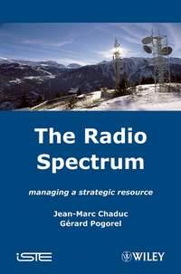The Radio Spectrum, Jean-Marc  Chaduc audiobook. ISDN43593971