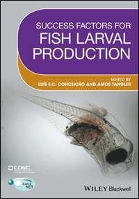 Success Factors for Fish Larval Production, Luis  Conceicao аудиокнига. ISDN43594067