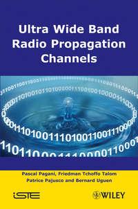 Ultra-Wideband Radio Propagation Channels, Pascal  Pagani аудиокнига. ISDN43594115