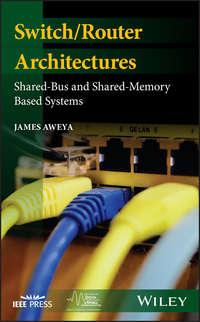 Switch/Router Architectures, James  Aweya аудиокнига. ISDN43594155