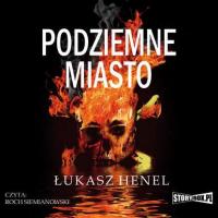 Podziemne miasto - Łukasz Henel