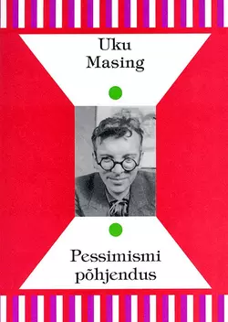 Pessimismi põhjendus - Uku Masing