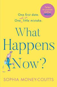 What Happens Now - Sophia Money-Coutts