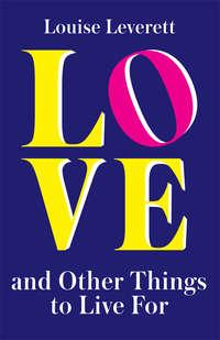 Love, and Other Things to Live For,  аудиокнига. ISDN44918429