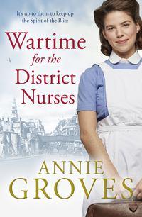 Wartime for the District Nurses, Annie  Groves książka audio. ISDN44918629