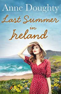 Last Summer in Ireland, Anne  Doughty аудиокнига. ISDN44919061