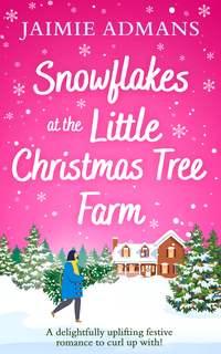 Snowflakes at the Little Christmas Tree Farm, Jaimie  Admans audiobook. ISDN44919077
