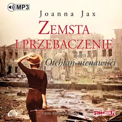 Zemsta i Przebaczenie. Tom 2 Otchłań nienawiści - Joanna Jax