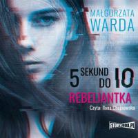 5 sekund do Io. Rebeliantka - Małgorzata Warda