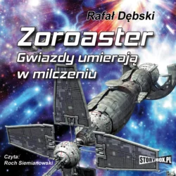 Zoroaster. Gwiazdy umierają w milczeniu - Rafał Dębski