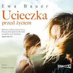 Ucieczka przed życiem - Ewa Bauer