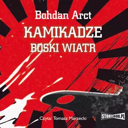 Kamikadze – boski wiatr - Bohdan Arct