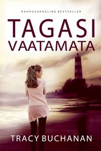 Tagasi vaatamata - Tracy Buchanan