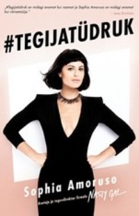 #Tegijatüdruk - Sophia Amoruso