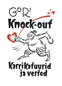 Knock-out: karrikatuurid ja vested - Gori