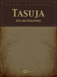 Tasuja - Eduard Bornhöhe