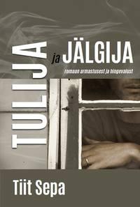 Tulija ja jälgija - Tiit Sepa