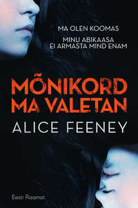 Mõnikord ma valetan - Alice Feeney