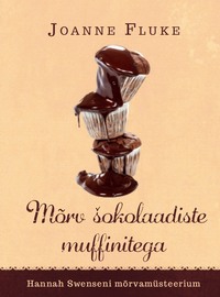 Mõrv šokolaadiste muffinitega - Joanne Fluke