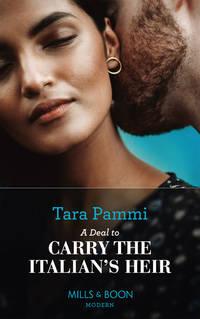 A Deal To Carry The Italian′s Heir, Tara Pammi audiobook. ISDN48651382