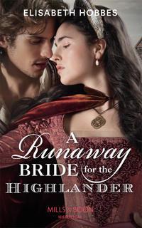 A Runaway Bride For The Highlander - Elisabeth Hobbes