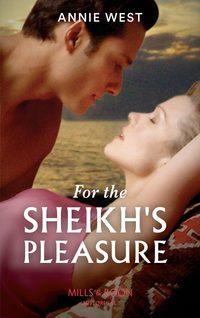 For The Sheikh′s Pleasure, Annie West аудиокнига. ISDN48652054