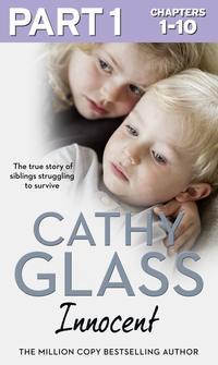 Innocent: Part 1 of 3: The True Story of Siblings Struggling to Survive - Cathy Glass