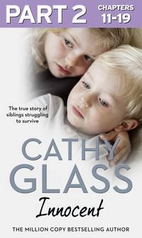 Innocent: Part 2 of 3: The True Story of Siblings Struggling to Survive, Cathy  Glass książka audio. ISDN48652286