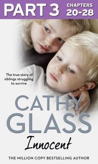 Innocent: Part 3 of 3: The True Story of Siblings Struggling to Survive, Cathy  Glass książka audio. ISDN48652294