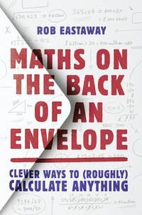 Maths on the Back of an Envelope: Clever ways to (roughly) calculate anything, Rob  Eastaway książka audio. ISDN48652526